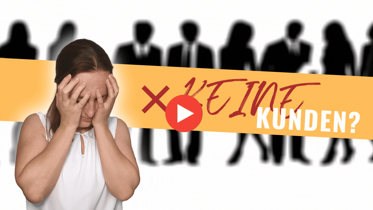 ONLINE MARKETING Warum Du keine Kunden hast