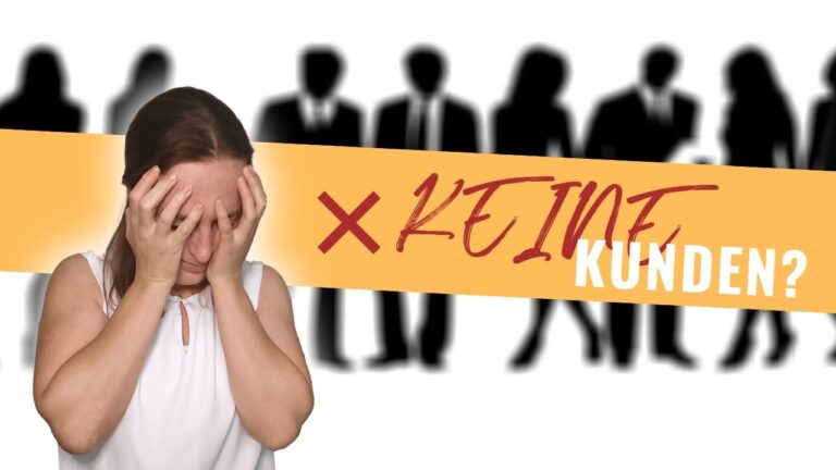 Warum du keine Kunden hast