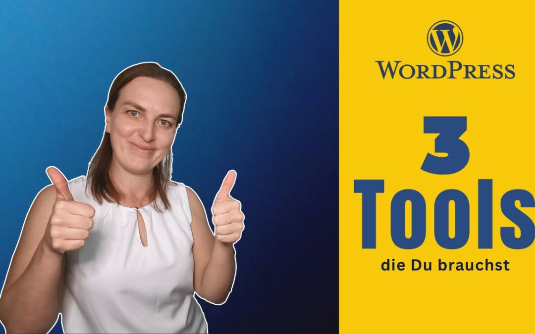 WordPress Tools für Anfänger: 3 Plugins, die Dir den Start wirklich erleichtern